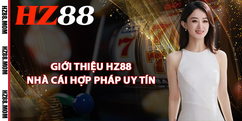 Giới thiệu HZ88 nhà cái hợp pháp uy tín